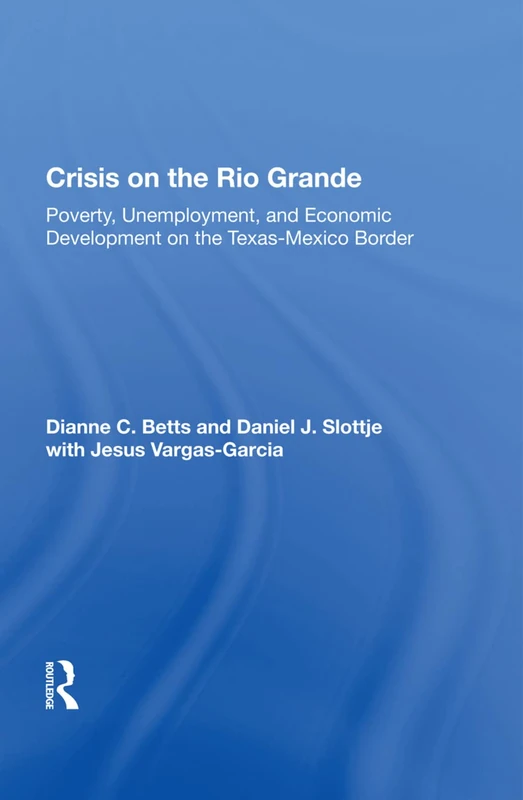 Crisis on the Rio Grande - Routledge Economic History Book