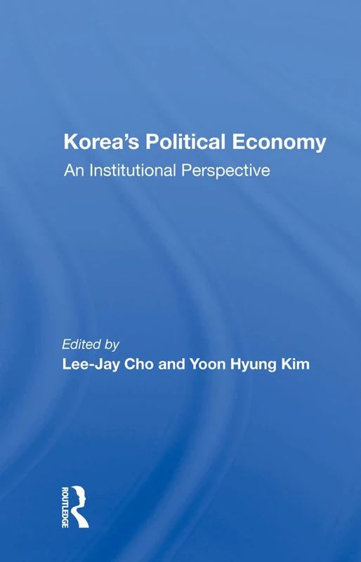 Routledge - Korea's Political Economy: An Institutional Perspective