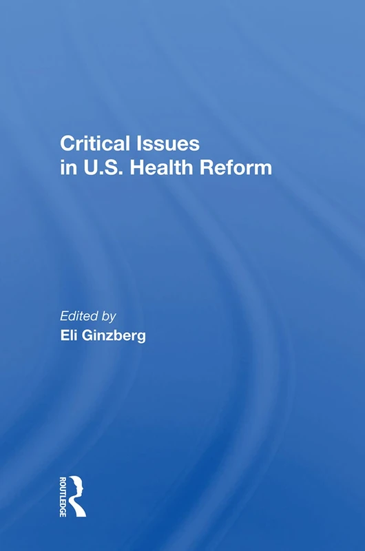 Routledge - Critical Issues In U.S. Health Reform Book