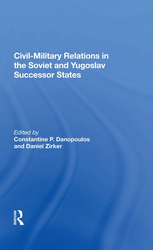 Routledge - Civil-military Relations In Soviet and Yugoslav States