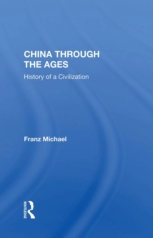 Routledge - China Through The Ages: History Of A Civilization