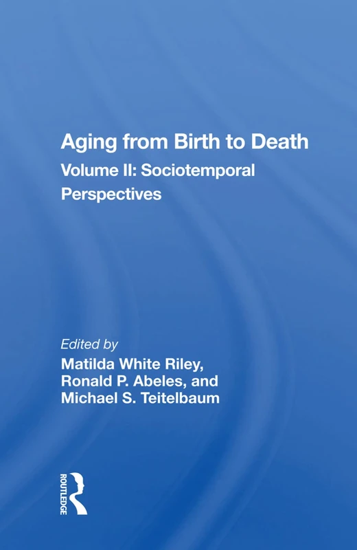 Routledge Aging from Birth to Death: Sociotemporal Perspectives 2
