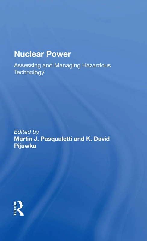 Routledge Nuclear Power: Assessing And Managing Hazardous Tech