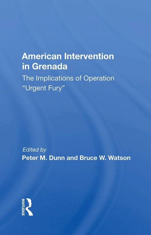 Routledge - American Intervention In Grenada: Operation Urgent Fury