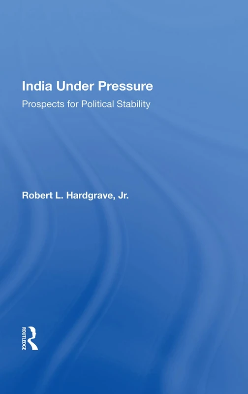 Routledge - India Under Pressure: Political Stability Book