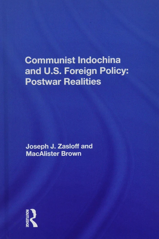 Routledge - Communist Indochina And U.S. Foreign Policy Book