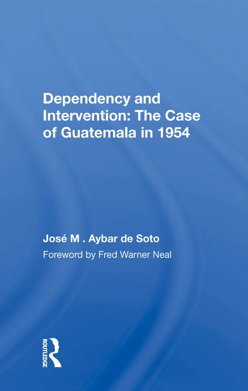 Dependency and Intervention: The Case of Guatemala in 1954