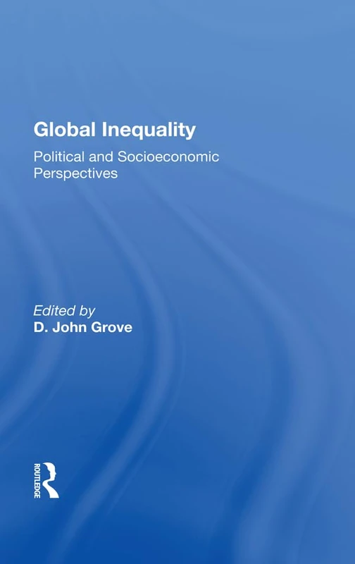 Routledge Global Inequality: Political and Socioeconomic Perspectives