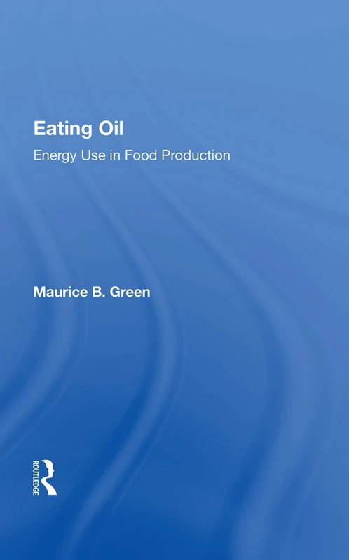 Eating Oil: Energy Use In Food Production - Routledge