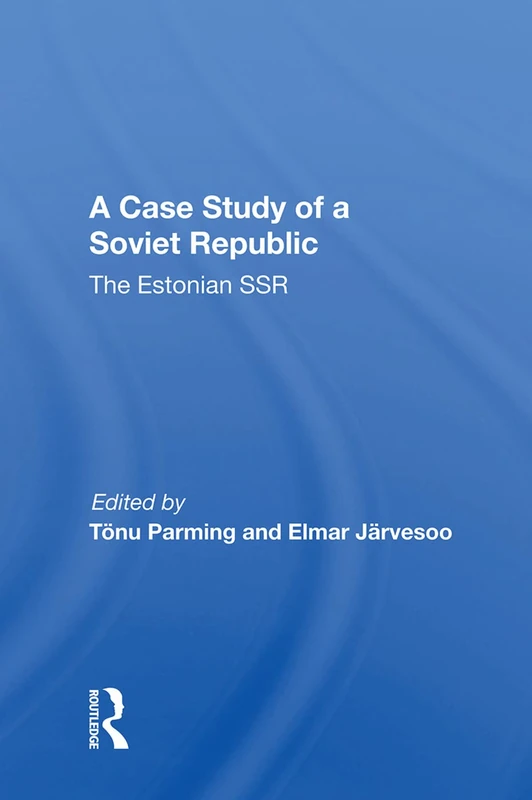 A Case Study of a Soviet Republic: The Estonian SSR
