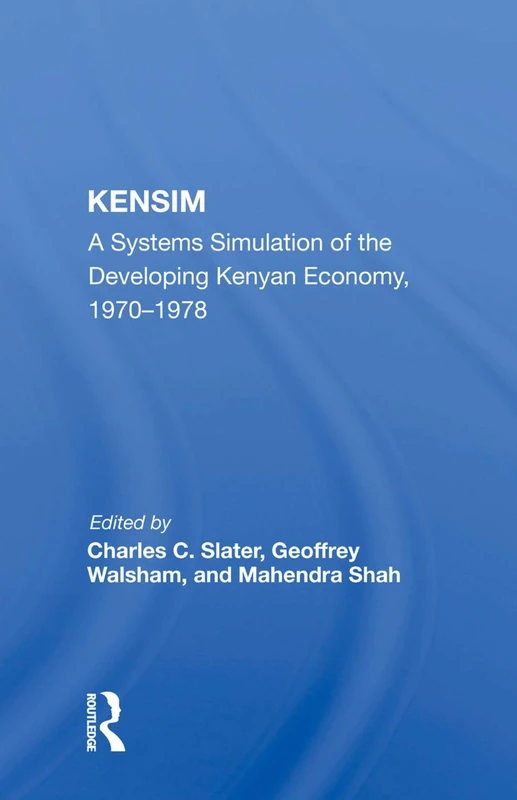 Kensim Syst Dev Kenya: A Systems Simulation of the Developing Kenyan Economy 1970-1978