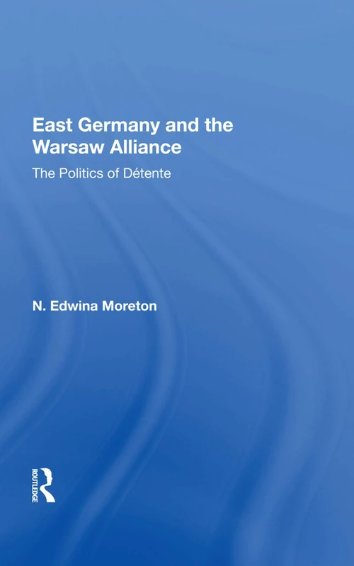 Routledge - East Germany And The Warsaw Alliance Book
