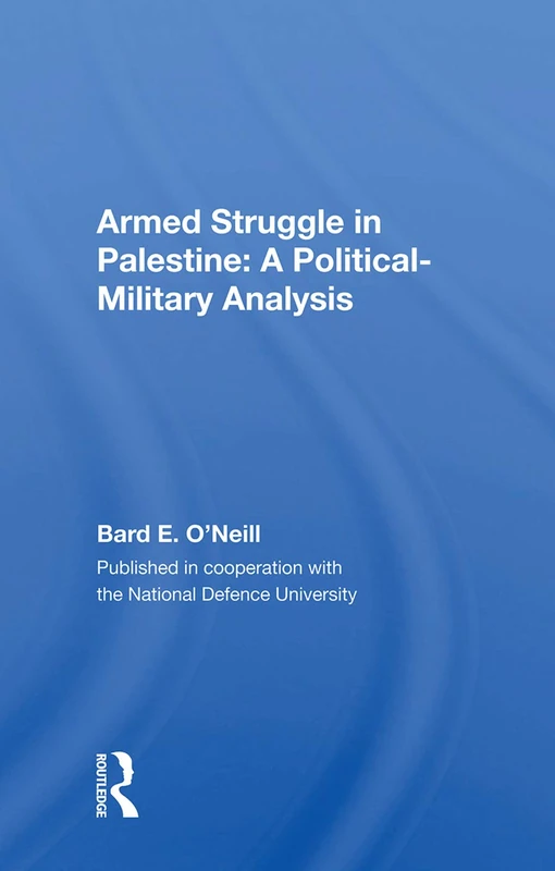 Routledge - Armed Struggle In Palestine: Political-Military Analysis