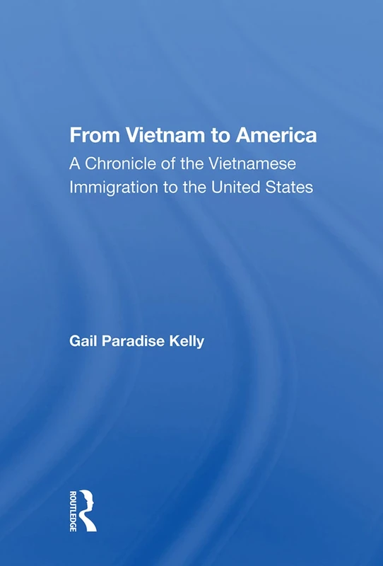 Routledge - From Vietnam To America: Vietnamese Immigration Book