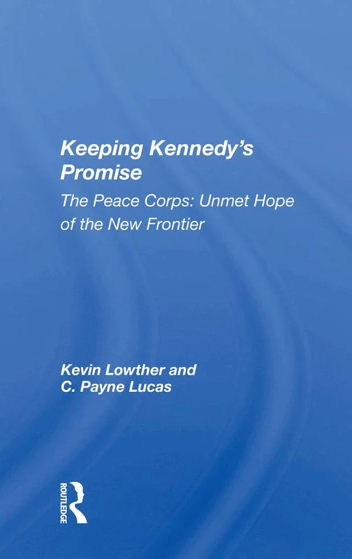 Routledge - Keeping Kennedy's Promise: The Peace Corps Book - Image 1