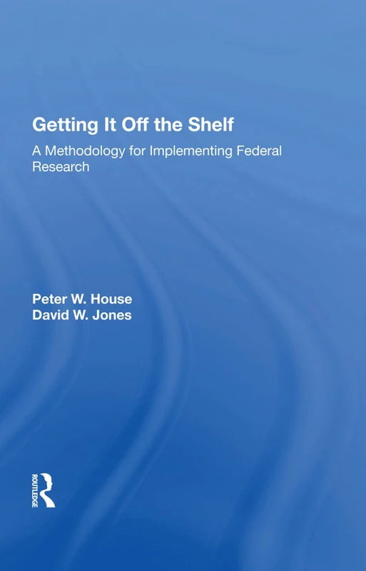 Getting It Off The Shelf: A Methodology for Implementing Federal Research - Image 1