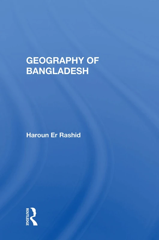 Routledge Geography Of Bangladesh - Comprehensive Academic Book