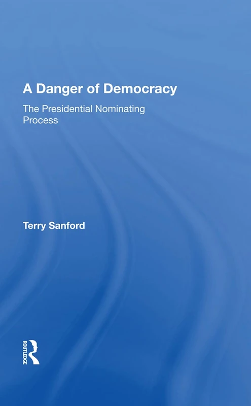 A Danger of Democracy: The Presidential Nominating Process - Image 1