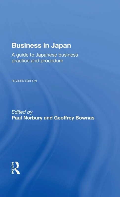 Routledge Business In Japan - Guide To Japanese Business Practice