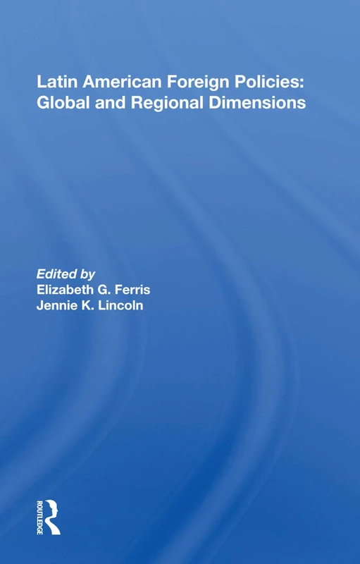 Routledge Latin American Foreign Policies - Global and Regional