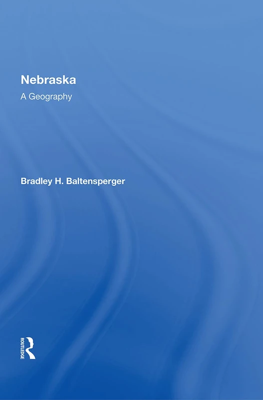 Nebraska: A Geography