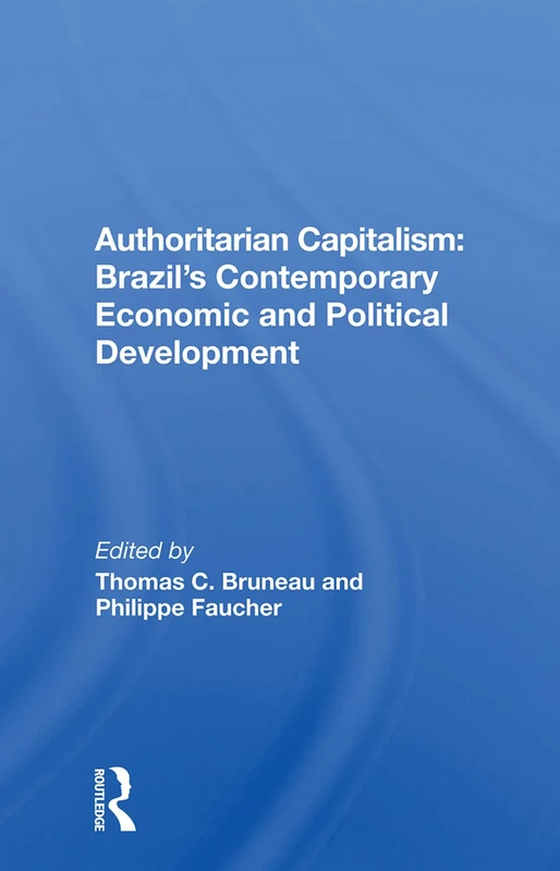 Routledge - Authoritarian Capitalism: Brazil's Development