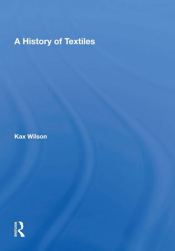 Routledge - A History Of Textiles - Business and Economic History