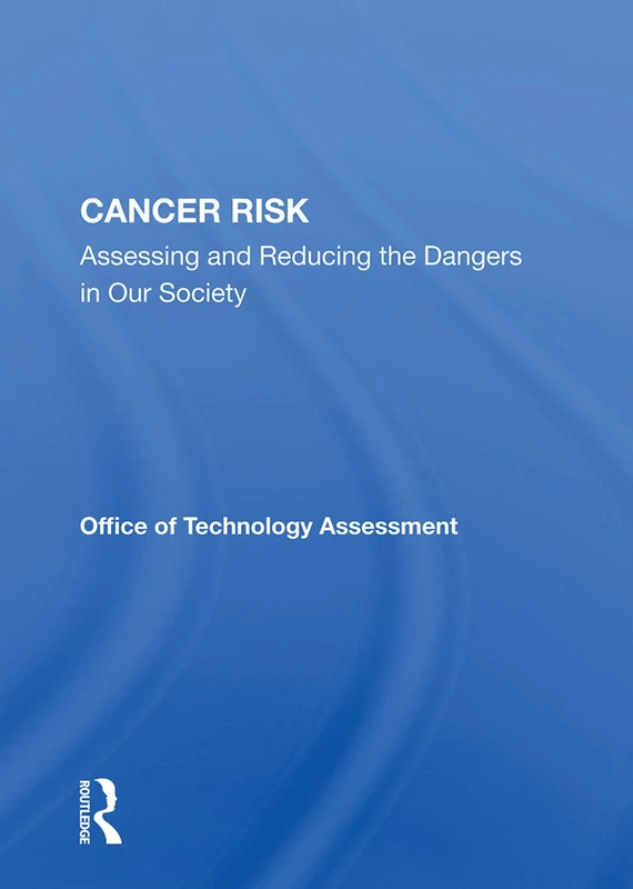 Routledge - Cancer Risk: Assessing And Reducing Dangers