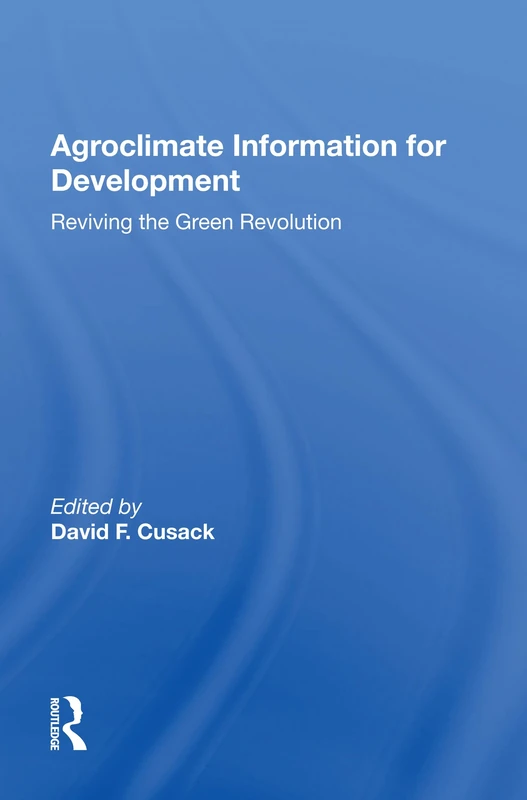 Agroclimate Information For Development: Reviving The Green Revolution