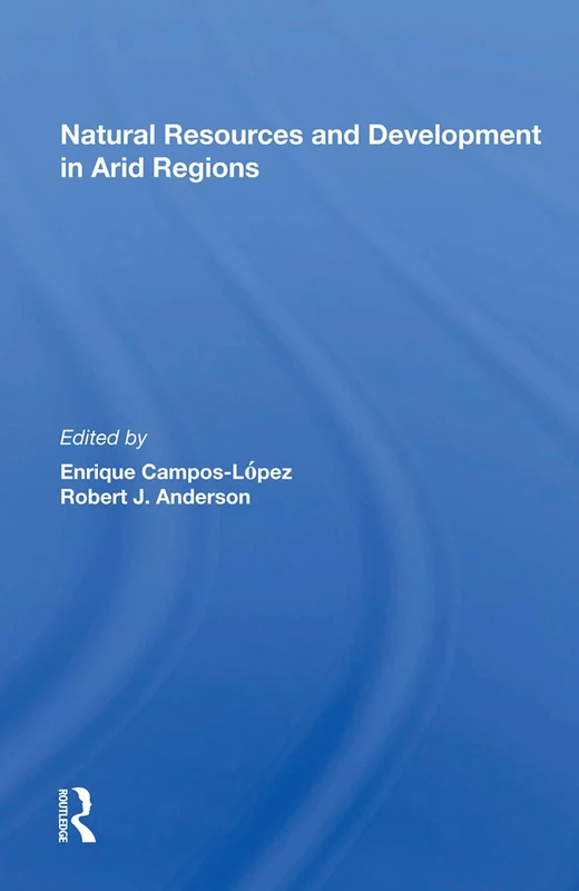 Routledge - Natural Resources and Development in Arid Regions
