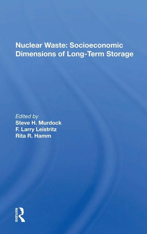 Nuclear Waste: Socioeconomic Dimensions Of Long-term Storage