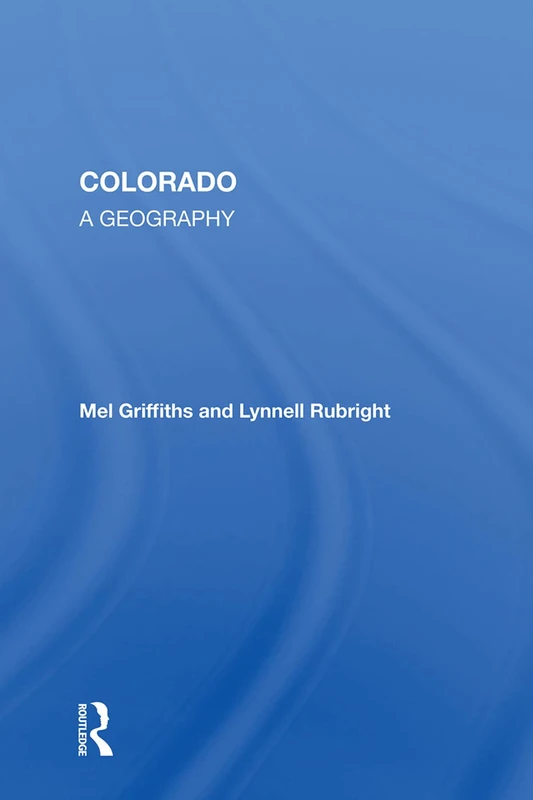 Colorado: A Geography by Routledge - Regional Study Book