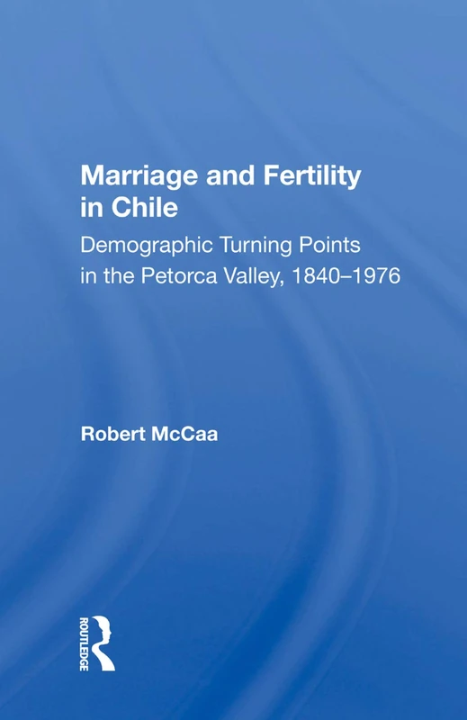 Marriage And Fertility In Chile: Demographic Turning Points In The Petorca Valley, 1840-1976 - Image 1