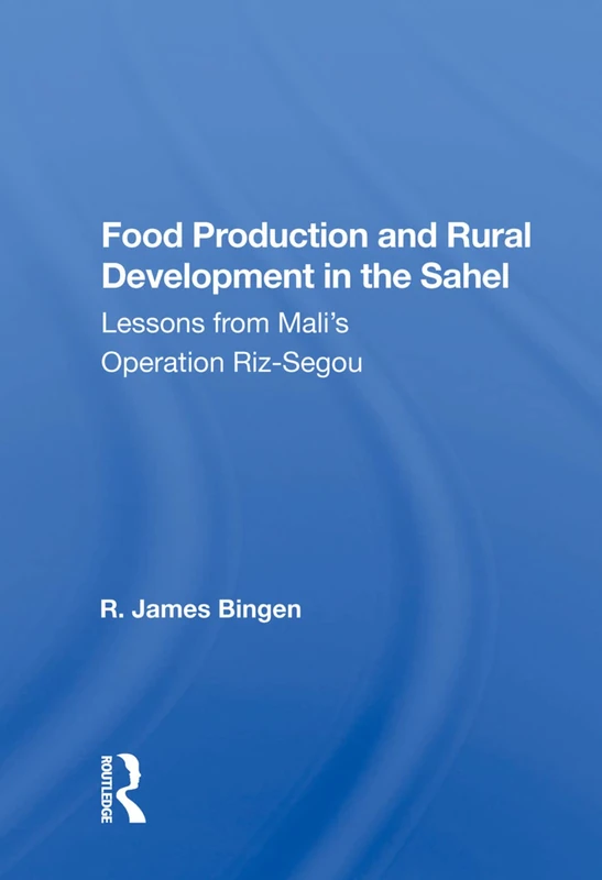 Routledge - Food Production and Rural Development in the Sahel