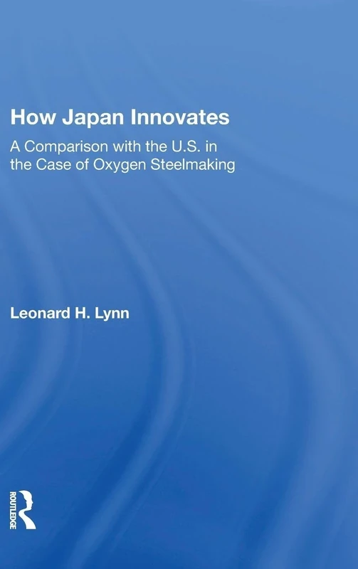 How Japan Innovates: A Comparison With The U.s. In The Case Of Oxygen Steelmaking