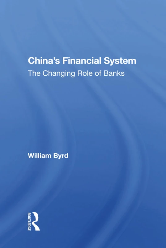 Routledge - China's Financial System: The Changing Role Of Banks