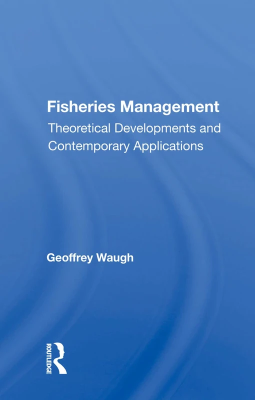 Fisheries Management: Theoretical Developments and Contemporary Applications