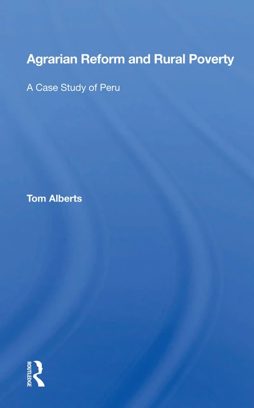 Routledge - Agrarian Reform and Rural Poverty: Peru Case Study