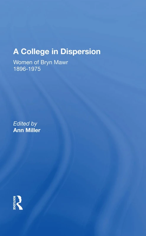 A College In Dispersion: Women of Bryn Mawr 1896-1975 - Image 1