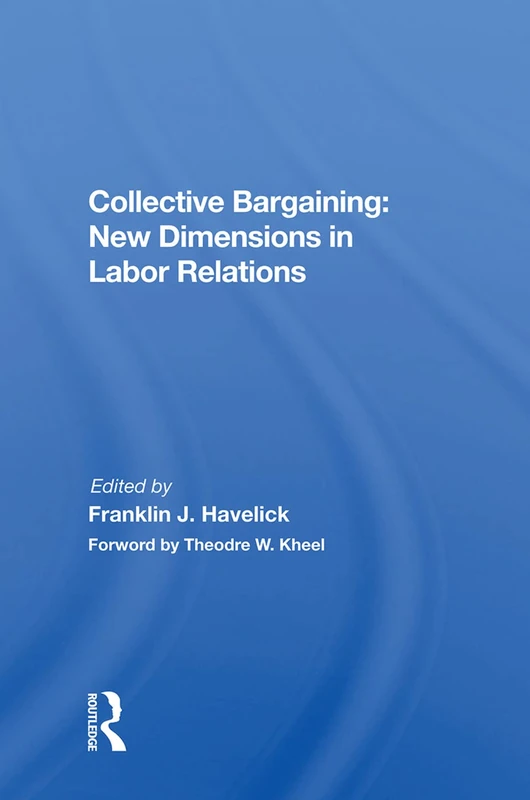 Routledge - Collective Bargaining: New Dimensions In Labor Relations