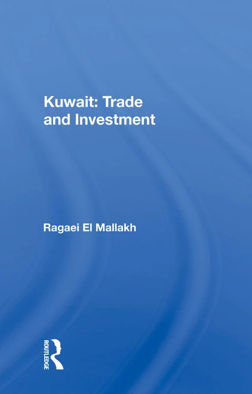 Routledge - Kuwait: Trade and Investment - Economic Study