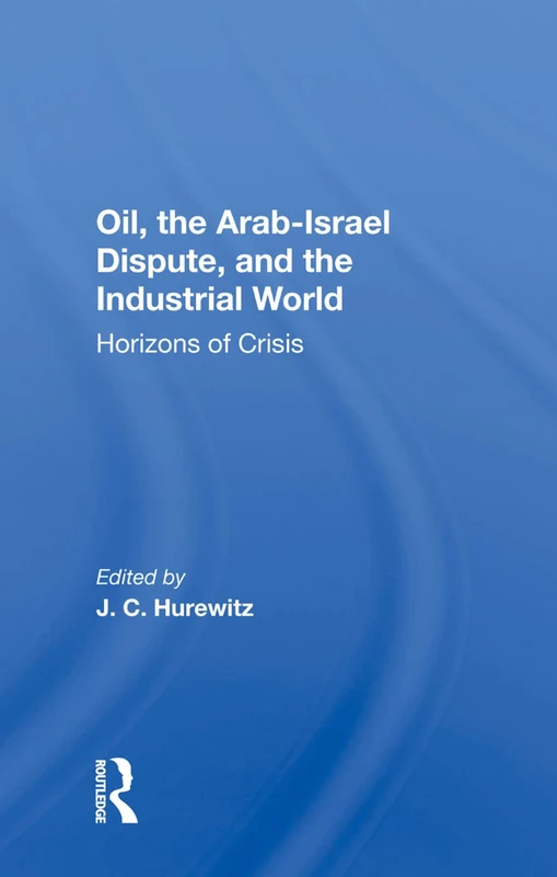 Routledge - Oil, The Arab-Israel Dispute, And The Industrial World