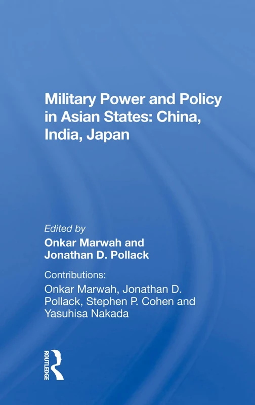 Routledge Military Power and Policy in Asian States Book