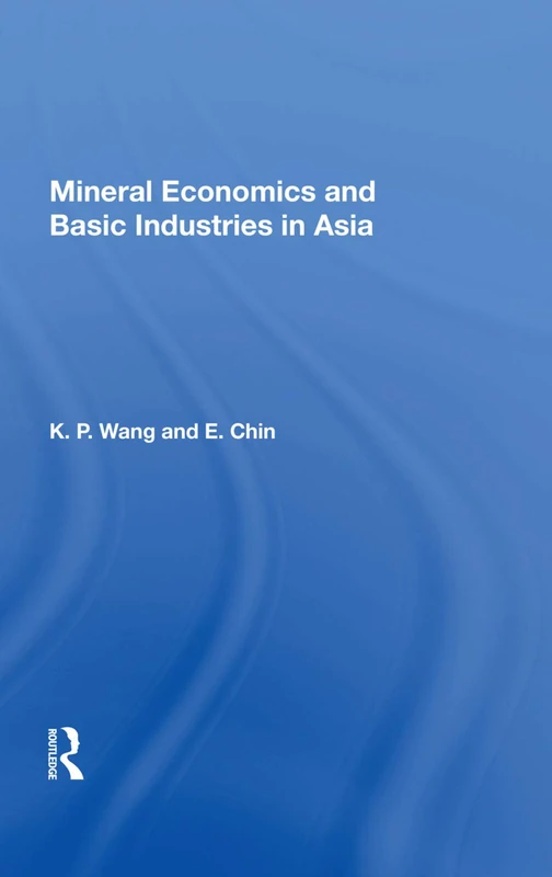 Routledge Mineral Econ Asia - Resource and Industry Study