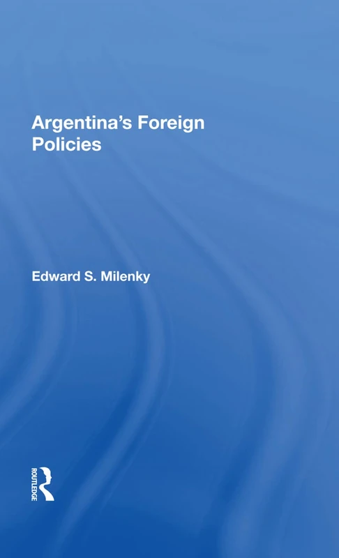 Routledge Argentina's Foreign Policy - Political Science Book