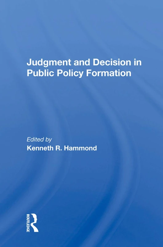 Routledge - Judgment and Decision in Public Policy Formation