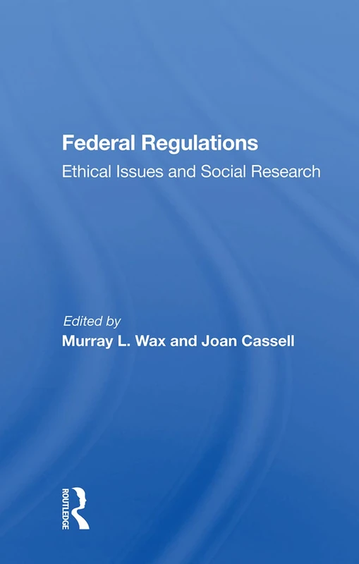 Routledge - Federal Regulations: Ethical Issues and Social Research