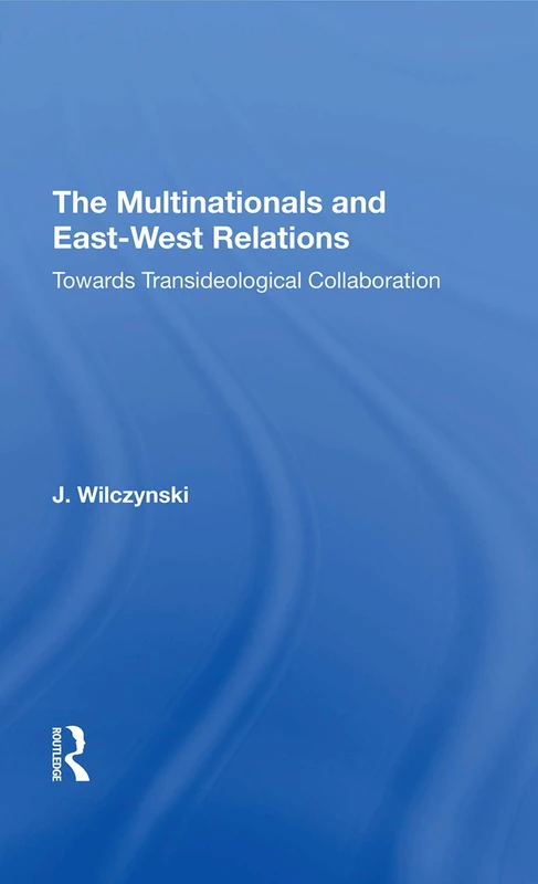 Routledge - The Multinationals: Towards Transideological Collaboration
