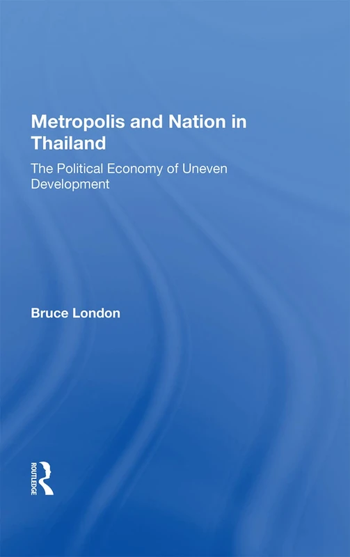 Metropolis And Nation In Thailand - Routledge Academic Book
