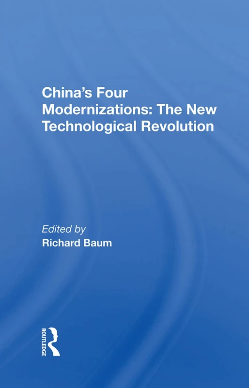 Routledge - China's Four Modernizations: New Tech Revolution